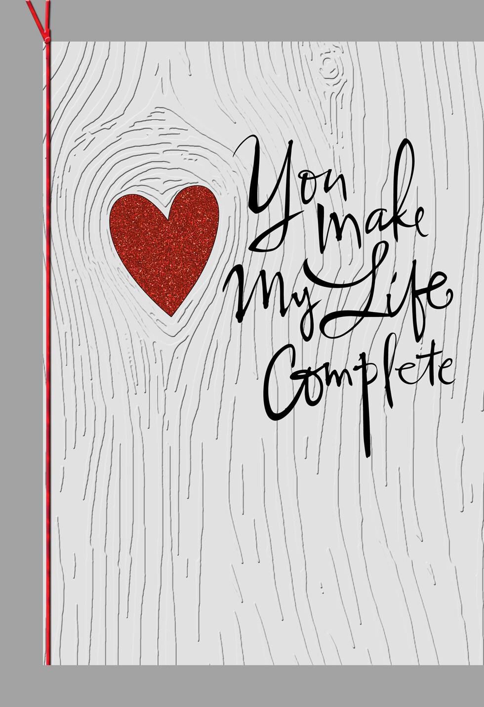 You Make Life Complete Valentine's Day Card
