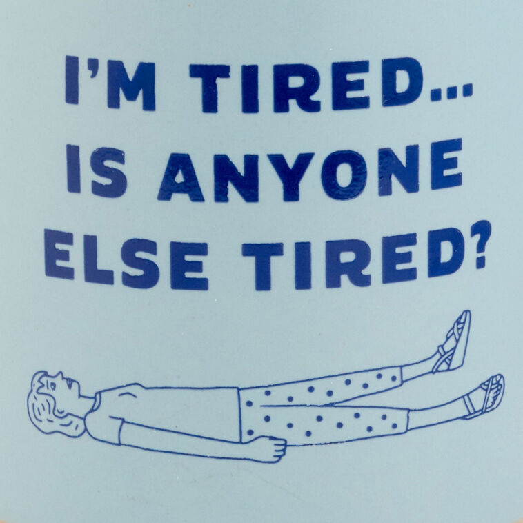 I'm So Tired Funny Mug  image number 3