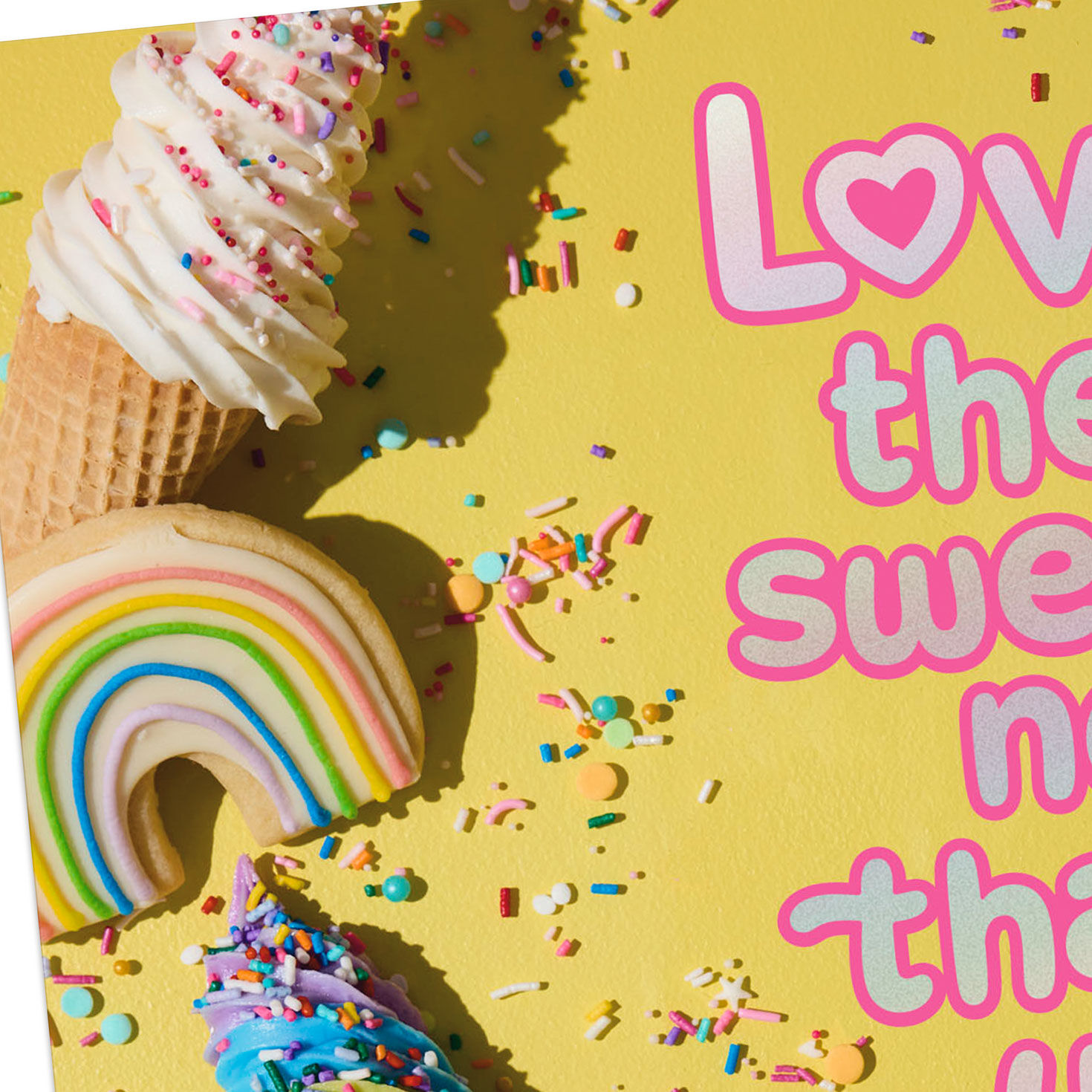 Love the Sweetness That Is You Birthday Card for Kids for only USD 3.99 | Hallmark