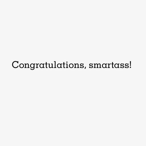 Congratulations, Smartass Funny Graduation Card, 
