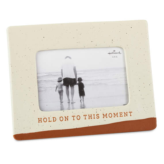 Hold On to This Moment Ceramic Picture Frame, 4x6