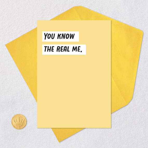 You Know the Real Me Funny Card, , large image number 5