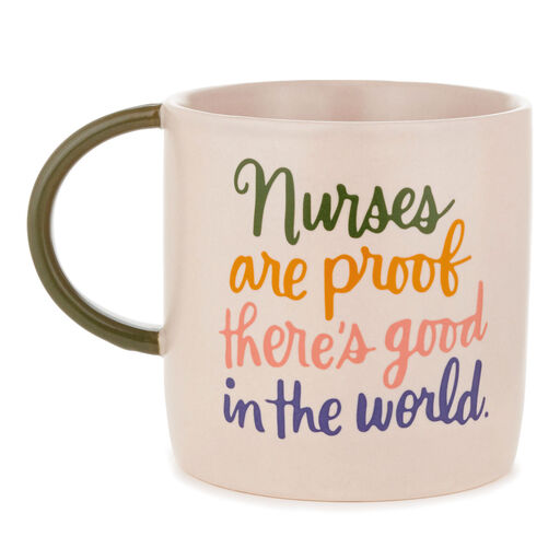 Nurses Are Proof There's Good in the World Mug, 16 oz., 
