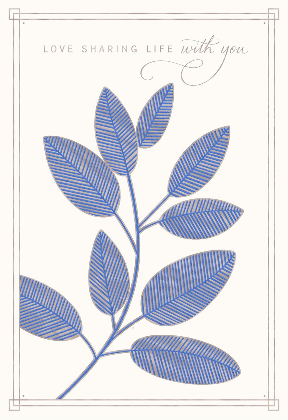 Love Sharing Life With You Anniversary Card