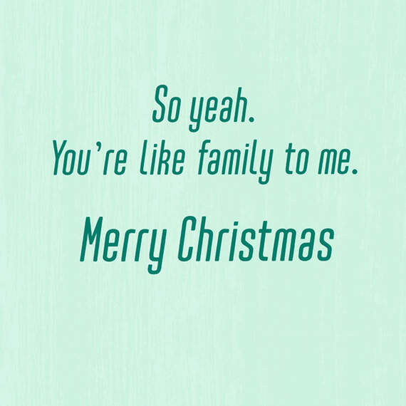 You're Like Family to Me Christmas Card, , large image number 2
