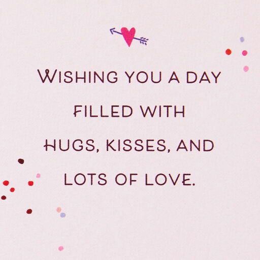 Wishing You a Day Filled With Hugs and Kisses Love Card, 