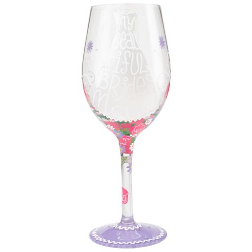 Lolita® Beautiful Bridesmaid Handpainted Wine Glass, 15 oz., 