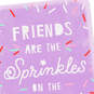 Sprinkles on the Cupcake of Life Friendship Card, , large image number 4
