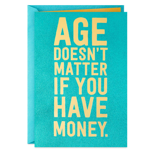 More Age than Money Funny Birthday Card, 