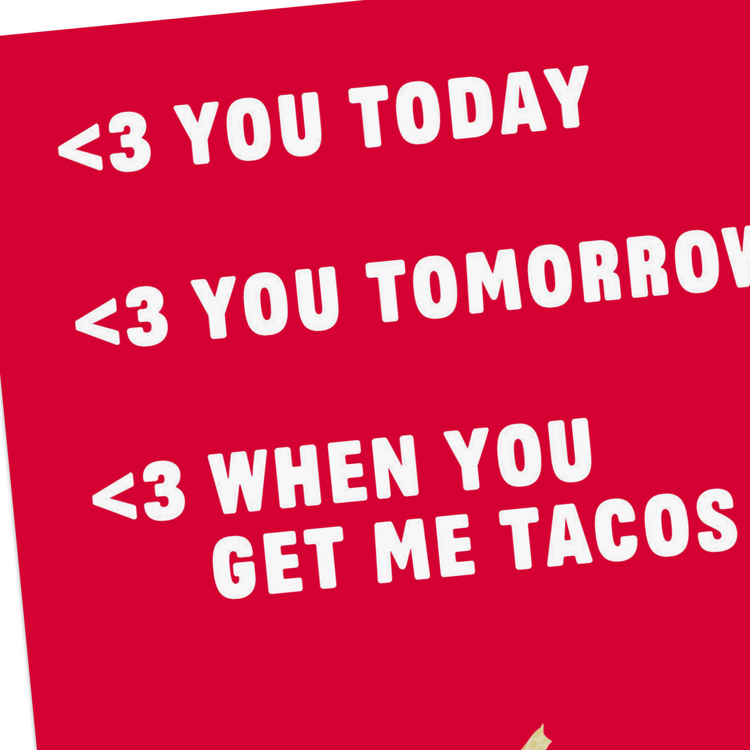 Love When You Get Me Tacos Funny Romantic Love Card for Adults for only USD 3.99 | Hallmark