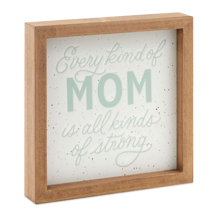 Every Kind of Mom Framed Quote Sign, 7x7