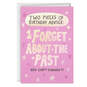 Forget About the Past and the Present Funny Birthday Card, , large image number 1