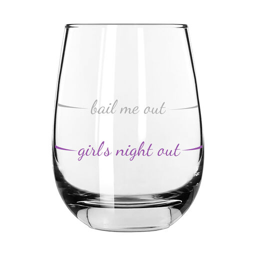 Girls Night Out Bail Me Out Stemless Wine Glass, 16 oz., 