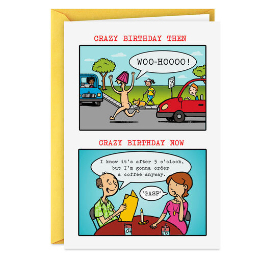 Crazy Then and Now Funny Birthday Card, 