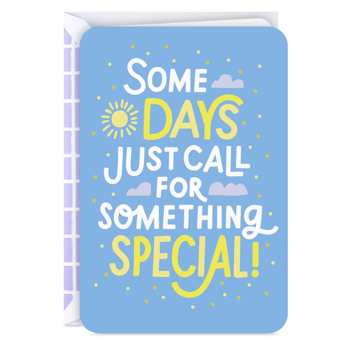 Some Days Call for Something Special Card