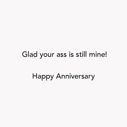 Glad Your Ass Is Still Mine Funny Anniversary Card, 