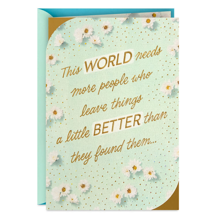 The World Needs More People Like You Birthday Card