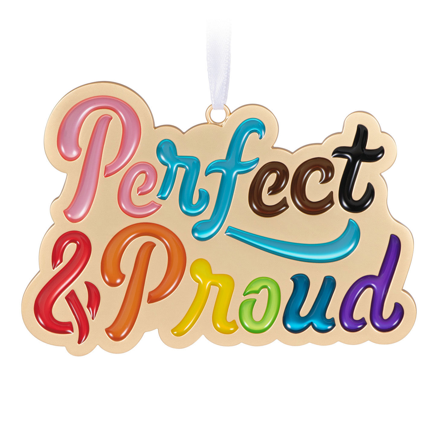 Perfect & Proud Metal Ornament