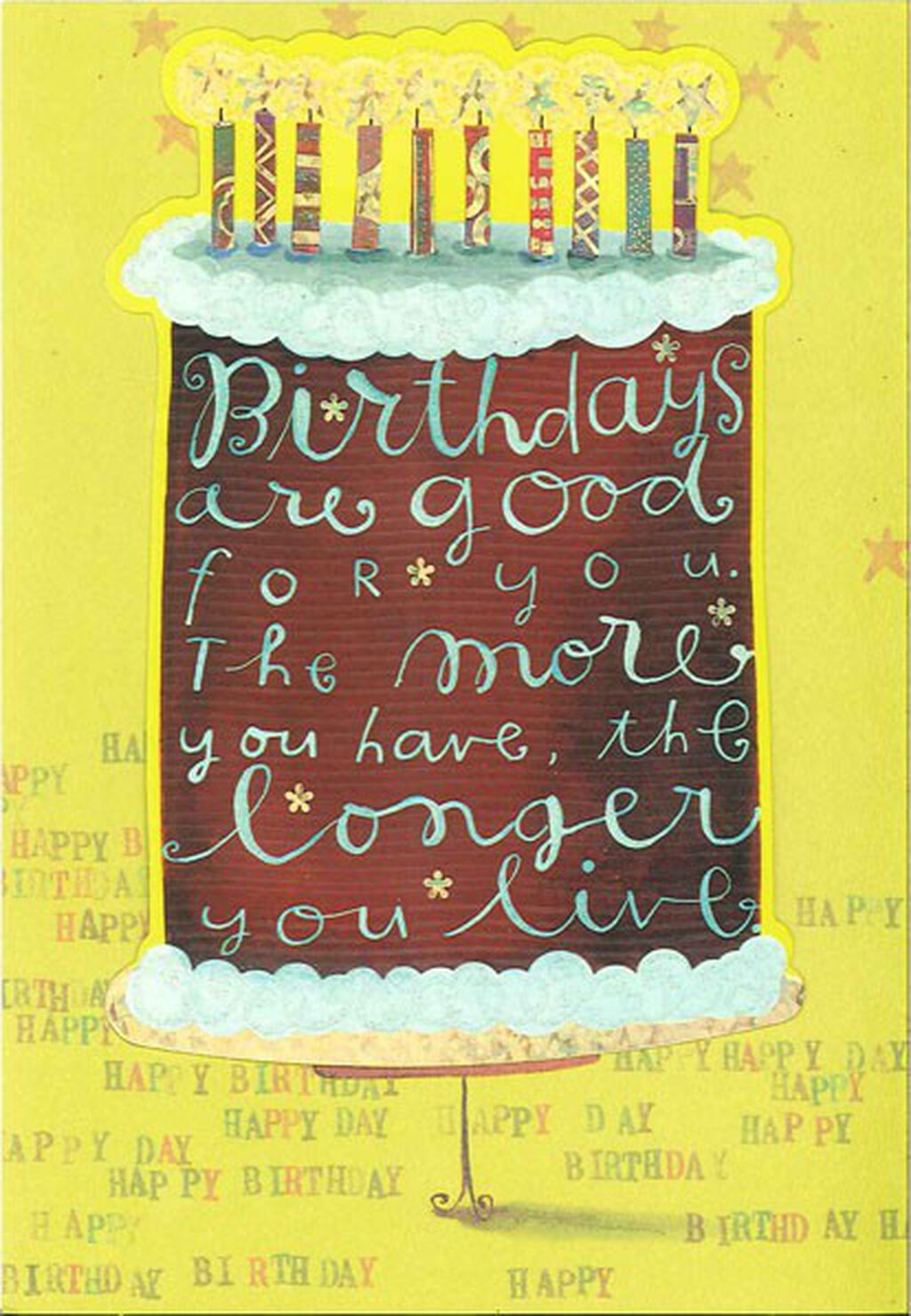 birthdays are good for you birthday card greeting cards hallmark