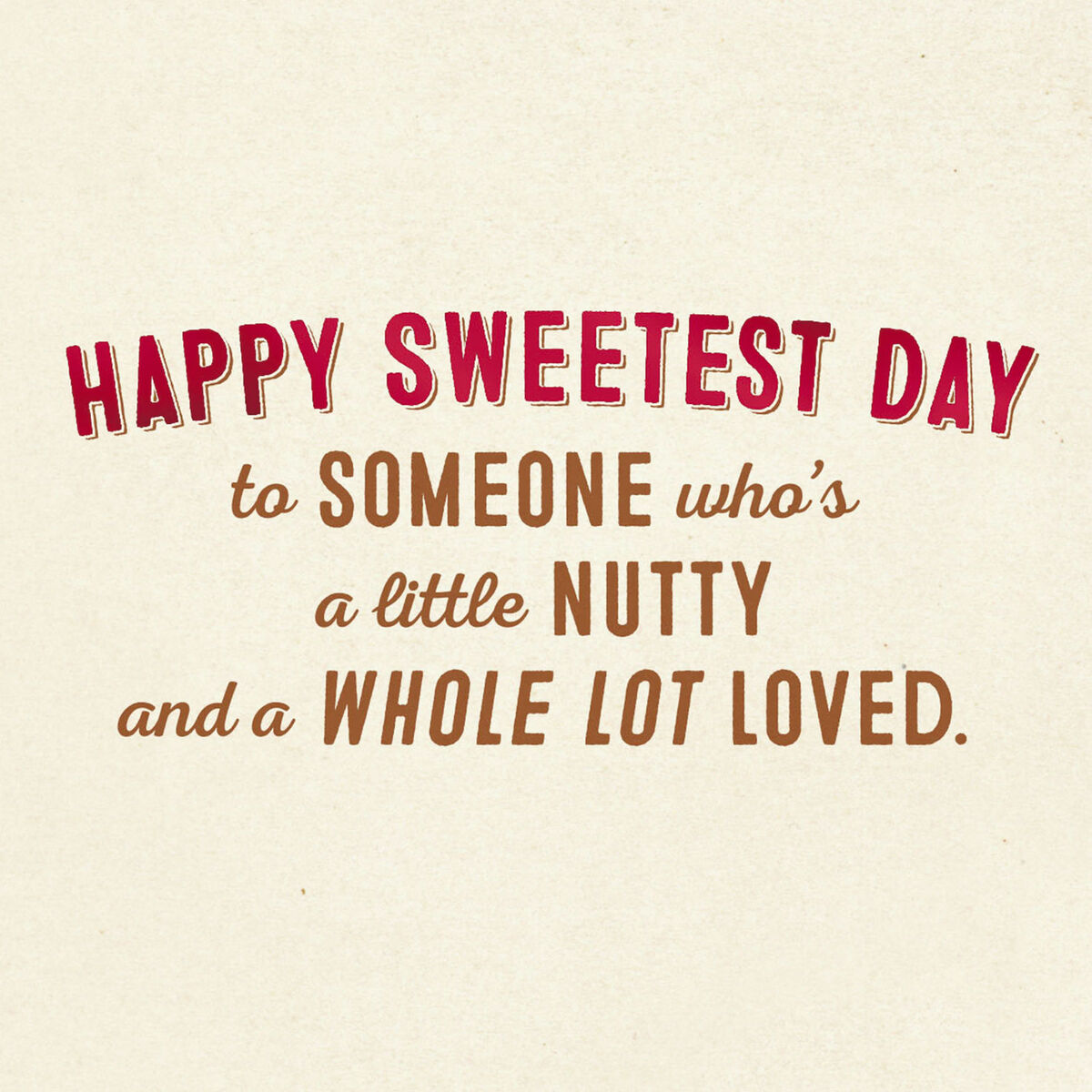 A Little Nutty, a Lot Loved Funny Sweetest Day Card Greeting Cards Hallmark
