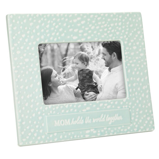 Mom Holds the World Together Picture Frame, 4x6, 
