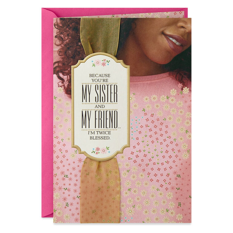 My Sister, My Friend, Twice Blessed Birthday Card