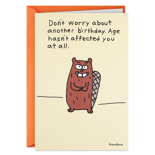 Aging Hasn't Affected You Funny Birthday Card, 