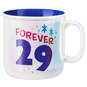 Forever 29 Mug, 16 oz., , large image number 1