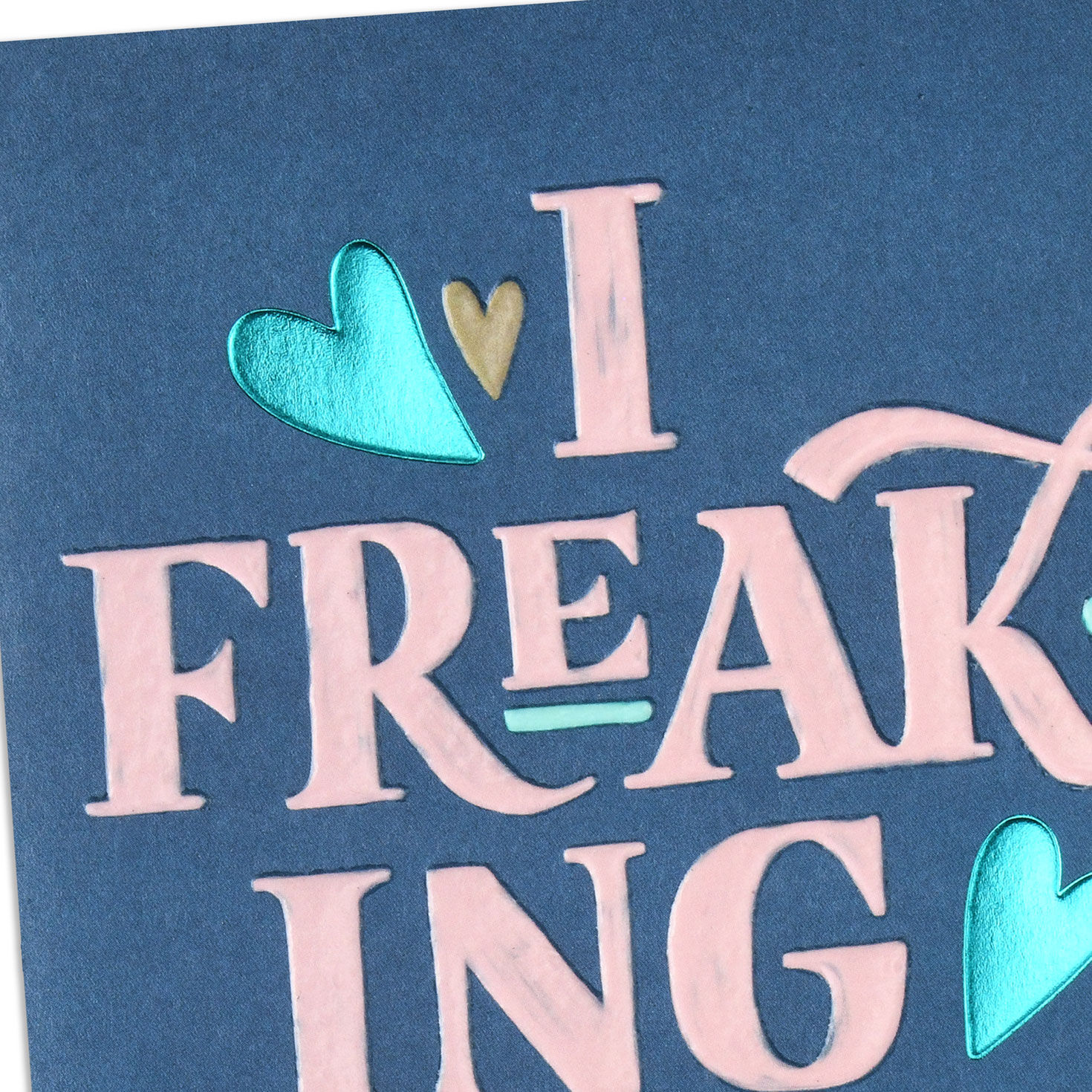 I Freaking Love You Romantic Sweetest Day Card for only USD 4.99 | Hallmark