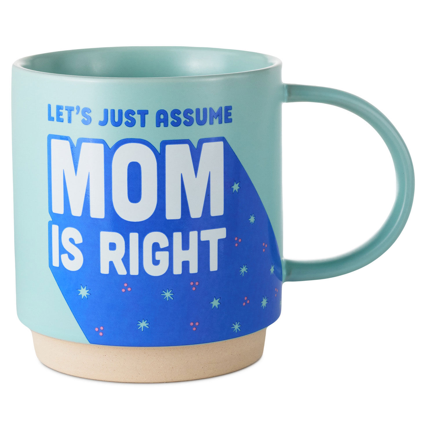 Let's Just Assume Mom Is Right Mug, 16 oz.