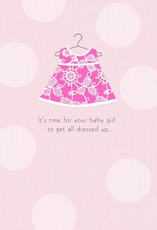 All Dressed Up Baby Girl Shower Card Greeting Cards Hallmark