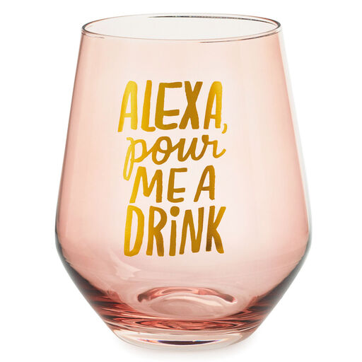 Alexa Pour Me a Drink Stemless Wine Glass, 14 oz., 