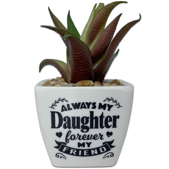 Faux Potted Succulent With Daughter Message