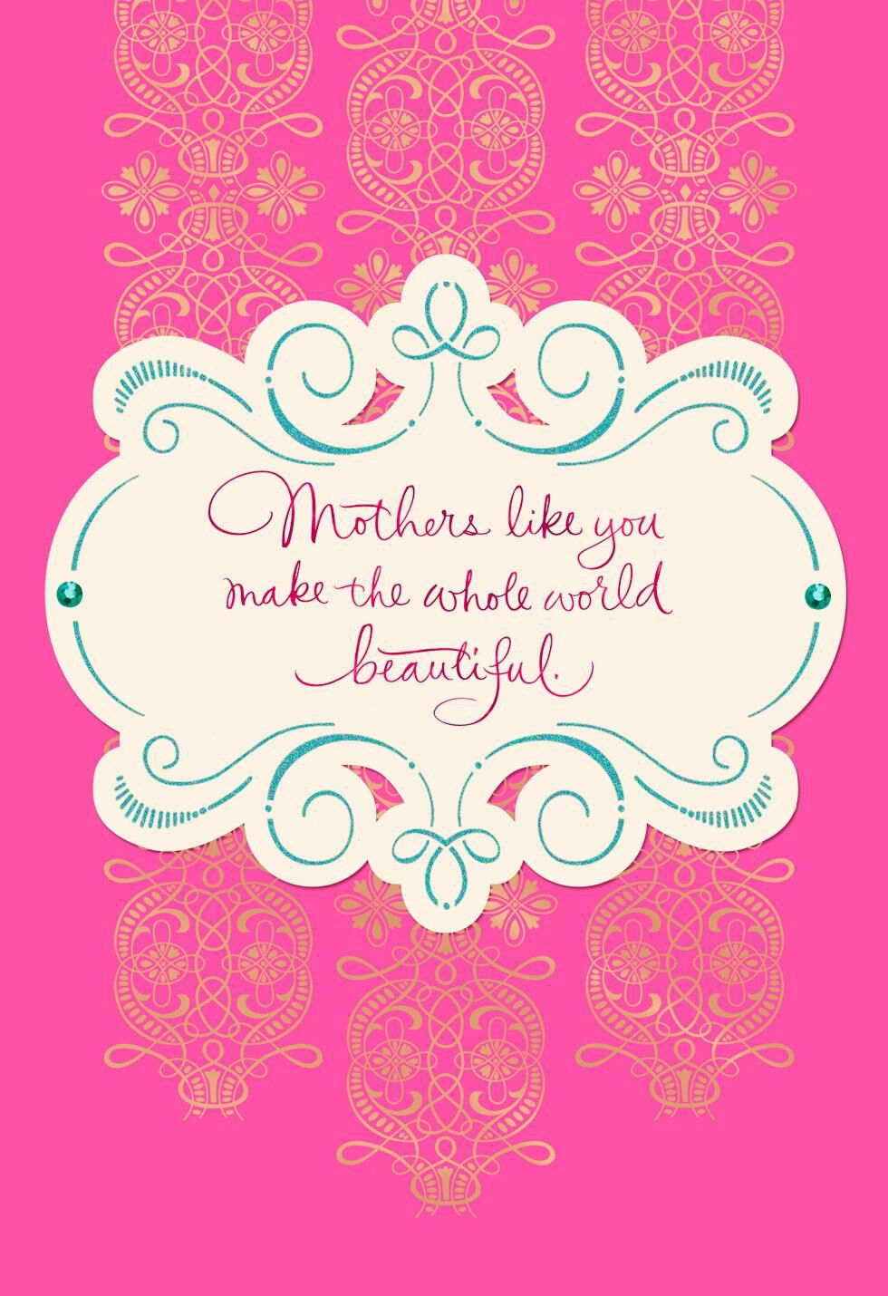 Mothers Make the Whole World Beautiful Card
