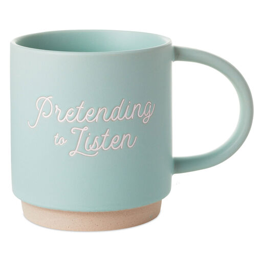 Pretending to Listen Funny Mug, 16 oz., 