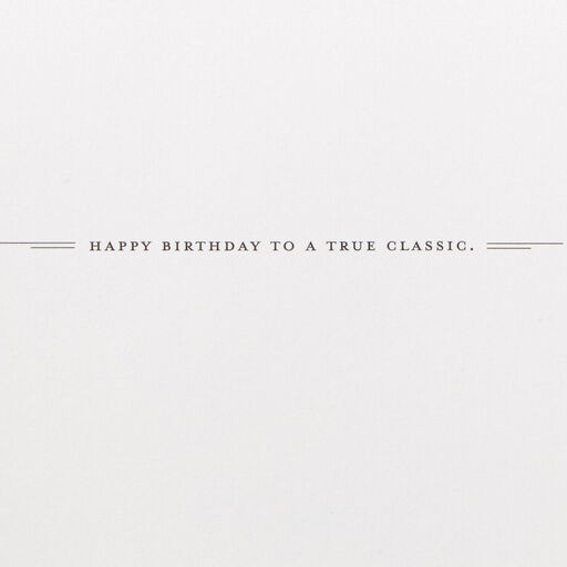Vintage Car You're a True Classic Birthday Card, 