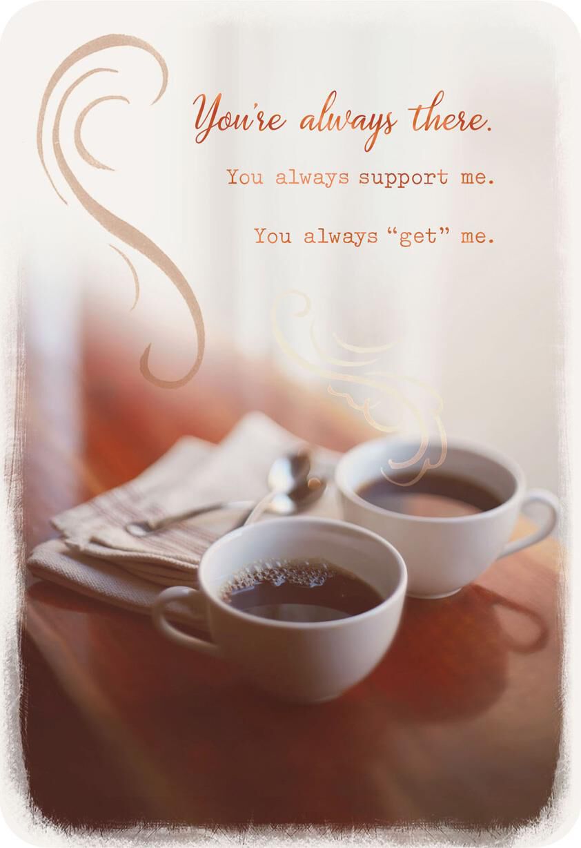 Coffee Cups You Get Me Friendship Card