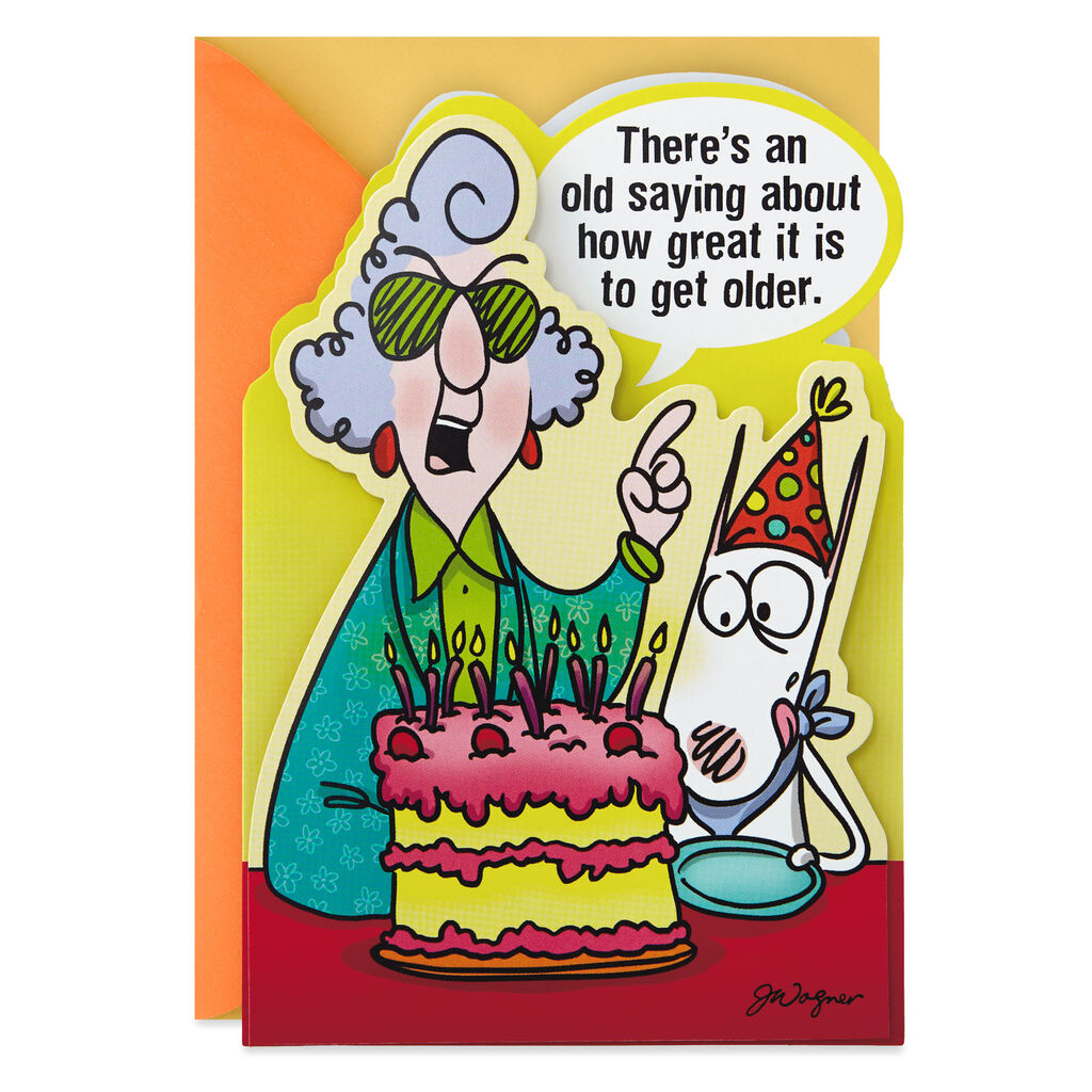 Maxine Great To Get Older Funny Birthday Card