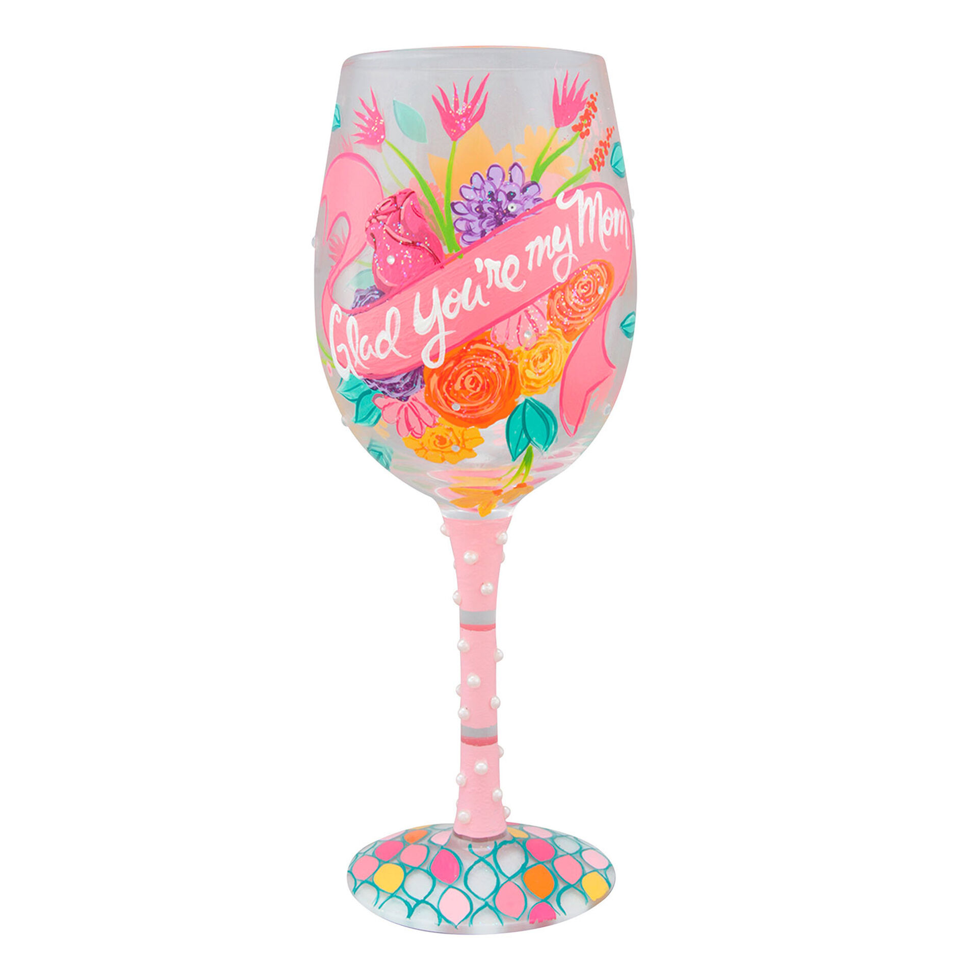 Lolita Glad You're My Mom Handpainted Wine Glass, 15 oz. Wine Glasses