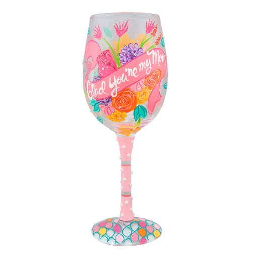 Lolita Glad You're My Mom Handpainted Wine Glass, 15 oz., 