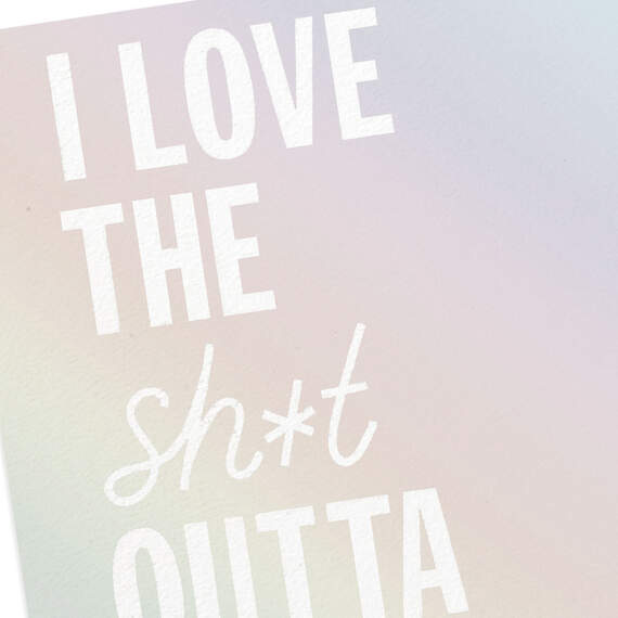 Love the Sh*t Outta You Card, , large image number 4