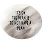 OK Not to Have a Plan Inspirational Stone, , large image number 1