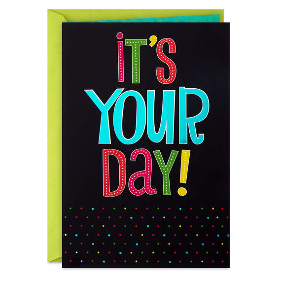 It's Your Day Birthday Card