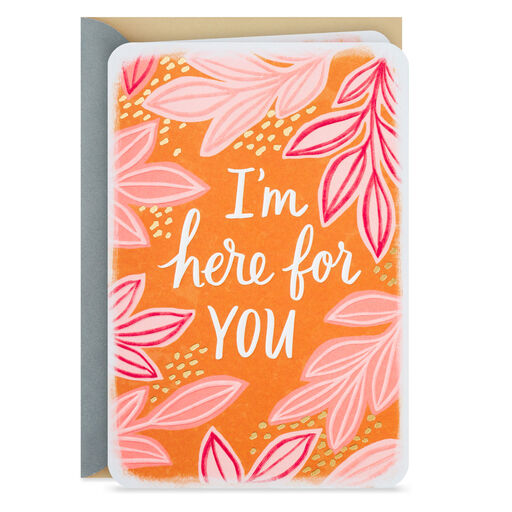I'm Here For You for Whatever Encouragement Card, 