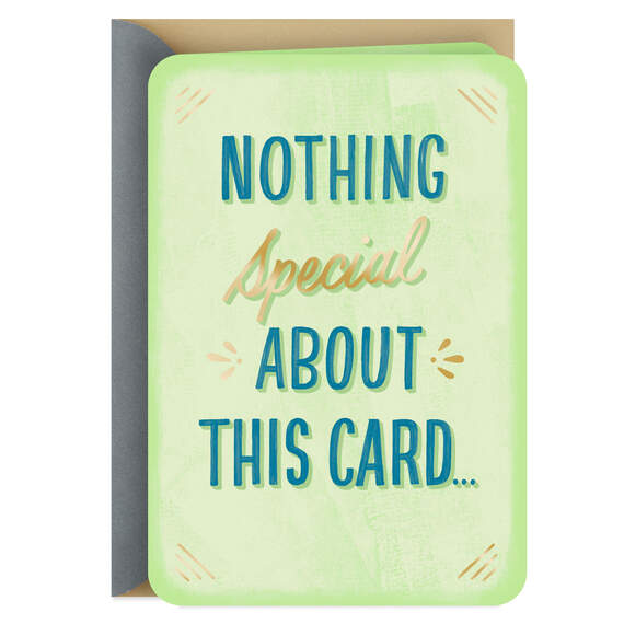 Nothing Special…Except You! Card