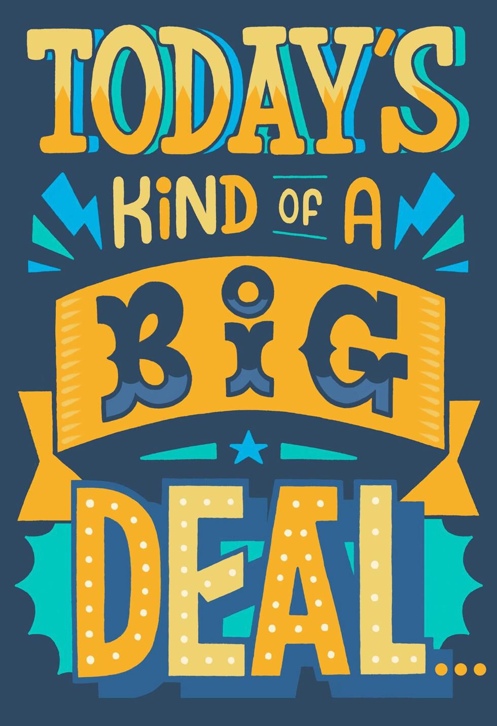 Today's Kind of a Big Deal Birthday Card