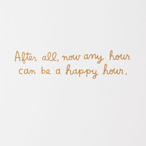 Any Hour Can Be Happy Hour Funny Retirement Card, 