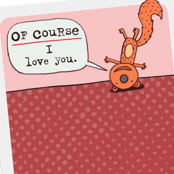 Of Course I Love You Funny Valentine's Day Card, , large image number 4