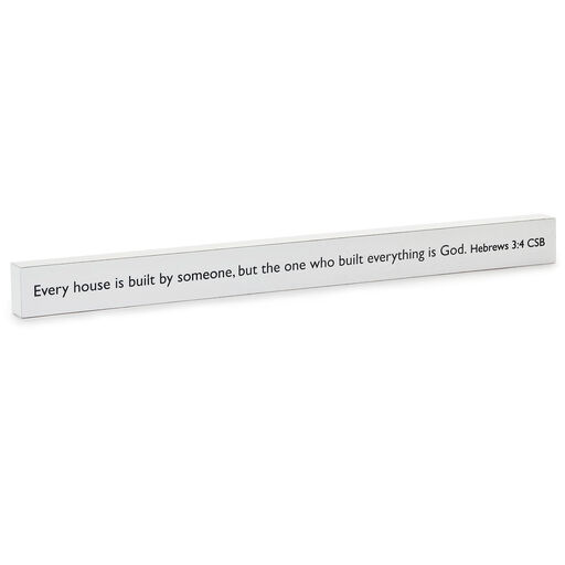 The One Who Built Everything is God Scripture Quote Sign, 23.5x2, 