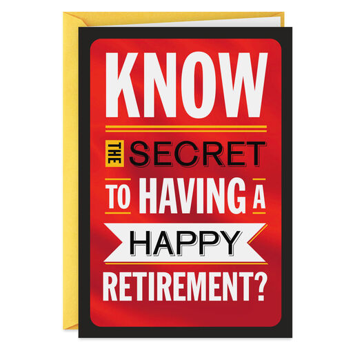 The Secret to Happiness Funny Retirement Card, 